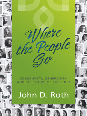 cover image of Where the People Go: Community, Generosity, and the Story of Everence